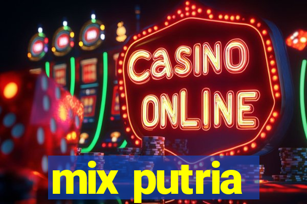 mix putria